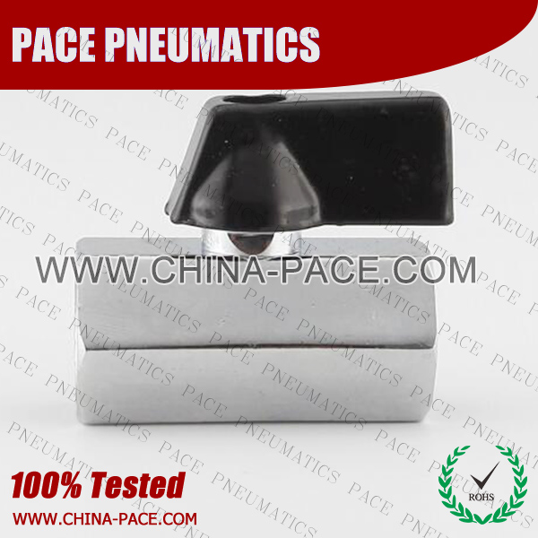 MINI BALL VALVE, FEMALE TO FEMALE